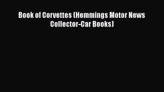 [Read Book] Book of Corvettes (Hemmings Motor News Collector-Car Books)  EBook