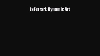 [Read Book] LaFerrari: Dynamic Art Free PDF