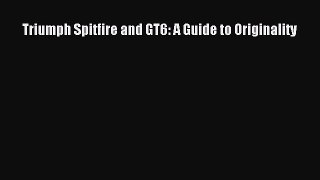 [Read Book] Triumph Spitfire and GT6: A Guide to Originality Free PDF