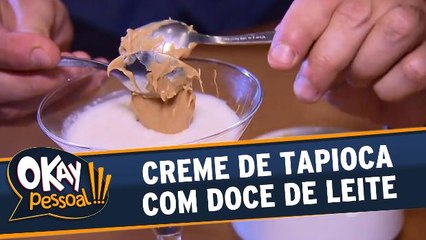Aprenda a fazer Creme de Tapioca com Doce de Leite
