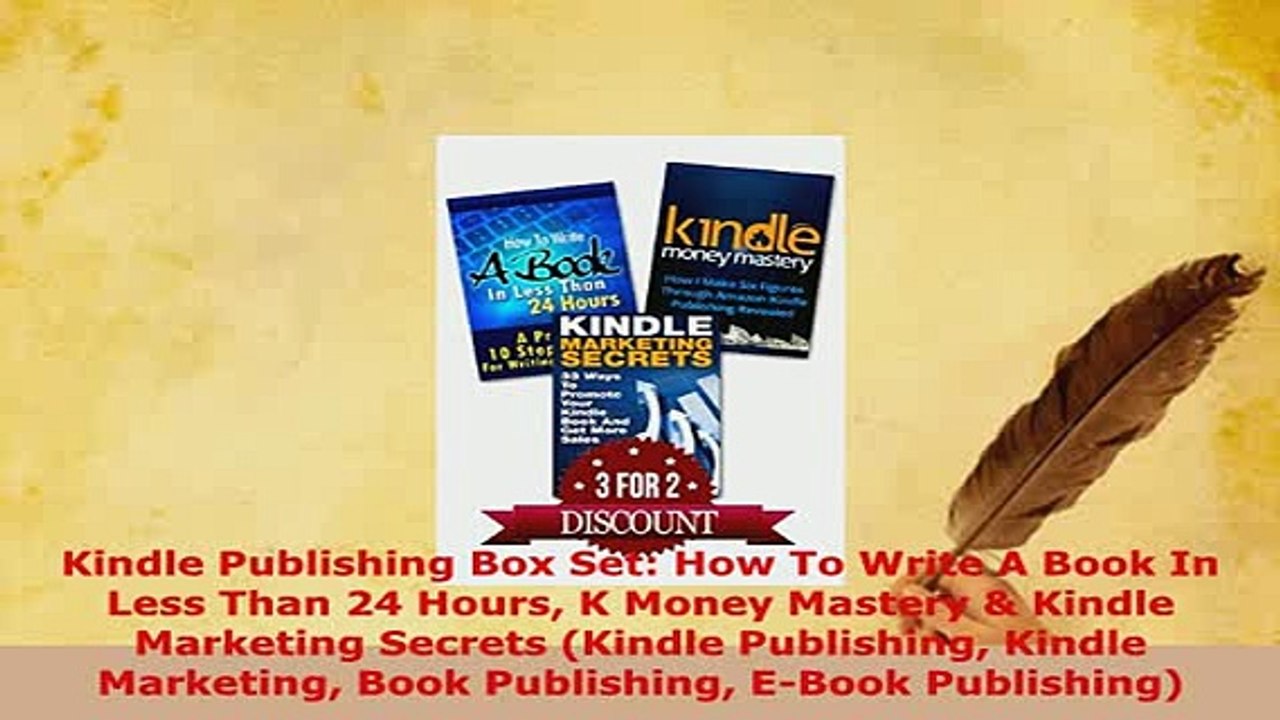PDF  Kindle Publishing Box Set How To Write A Book In Less Than 24 Hours K Money Mastery   EBook