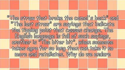 The Straw That Broke the Camel's Back