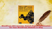 Download  WordPress SEO Success Search Engine Optimization for Your WordPress Website or Blog Free Books