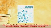 PDF  Ad Serving Technology Understand the marketing revelation that commercialized the  EBook