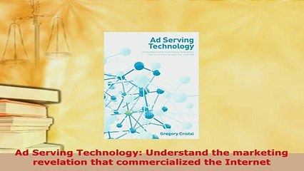 PDF  Ad Serving Technology Understand the marketing revelation that commercialized the  EBook