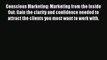 Read Conscious Marketing: Marketing from the Inside Out: Gain the clarity and confidence needed