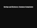 Download Vertigo and Dizziness: Common Complaints PDF Free