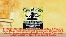 Download  EMAIL MARKETING Email Zen Best Day  Time to Send Mass Marketing Email Campaigns Free Books