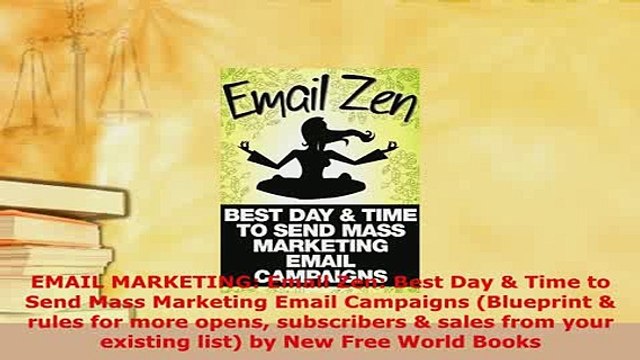 Download EMAIL MARKETING Email Zen Best Day Time to Send Mass Marketing Email Campaigns Free Books