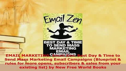Download  EMAIL MARKETING Email Zen Best Day  Time to Send Mass Marketing Email Campaigns Free Books