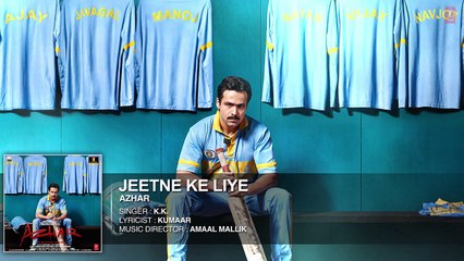 KK news song for Movie Azhar 2016 "Jeetne Ke Liye"  Starring Emraan Hashmi_ Nargis Fakhri_ Prachi Desai _
