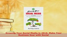 PDF  Growing Your Social Media in 2016 Make Your Business Soar with Social  EBook