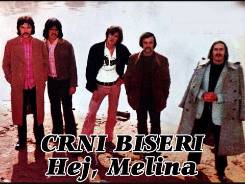 CRNI BISERI - Hej, Melina (1972)
