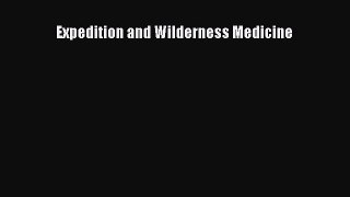 Read Expedition and Wilderness Medicine Ebook Free