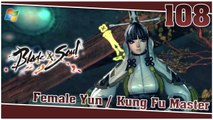Blade and Soul 【PC】 #108 「Female Yun │ Kung Fu Master」