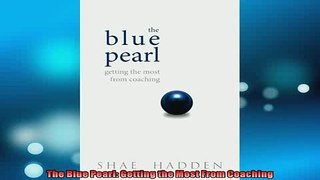 READ book  The Blue Pearl Getting the Most From Coaching  FREE BOOOK ONLINE
