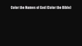 Download Color the Names of God (Color the Bible) Ebook Free