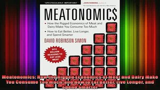 READ book  Meatonomics How the Rigged Economics of Meat and Dairy Make You Consume Too Muchand How Full EBook