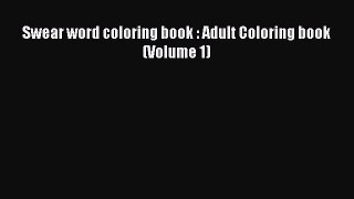Read Swear word coloring book : Adult Coloring book (Volume 1) Ebook Free