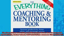 FREE PDF  The Everything Coaching and Mentoring Book How to increase productivity foster talent and READ ONLINE