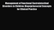 Read Management of Functional Gastrointestinal Disorders in Children: Biopsychosocial Concepts