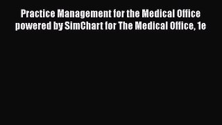 Read Practice Management for the Medical Office powered by SimChart for The Medical Office