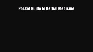 Read Pocket Guide to Herbal Medicine Ebook Free