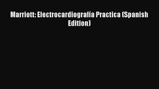 Read Marriott: Electrocardiografía Practica (Spanish Edition) Ebook Free