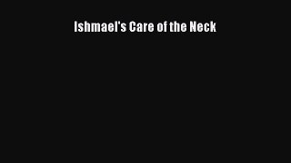 Read Ishmael's Care of the Neck PDF Free