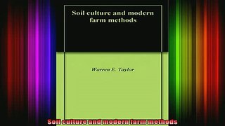 READ book  Soil culture and modern farm methods Full EBook