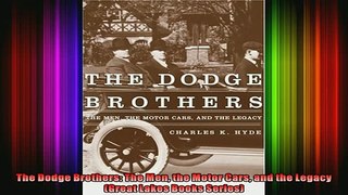 READ Ebooks FREE  The Dodge Brothers The Men the Motor Cars and the Legacy Great Lakes Books Series Full EBook