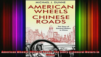 READ book  American Wheels Chinese Roads The Story of General Motors in China Free Online