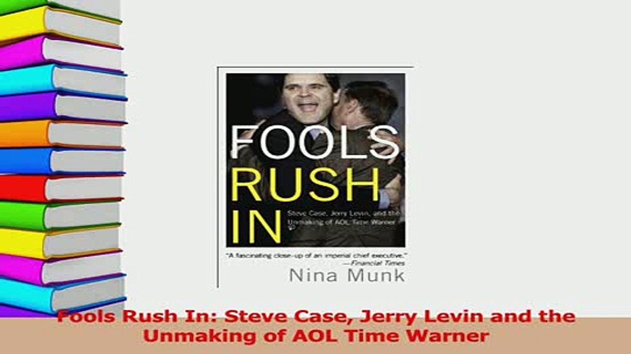 Download  Fools Rush In Steve Case Jerry Levin and the Unmaking of AOL Time Warner Ebook Online