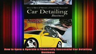DOWNLOAD FULL EBOOK  How to Open  Operate a Financially Successful Car Detailing Business Full EBook