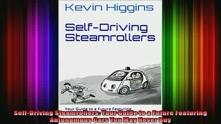 DOWNLOAD FULL EBOOK  SelfDriving Steamrollers Your Guide to a Future Featuring Autonomous Cars You May Never Full Ebook Online Free