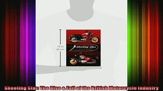 READ book  Shooting Star The Rise  Fall of the British Motorcycle Industry Free Online