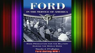READ book  Ford in the Service of America Mass Production for the Military During the World Wars Online Free