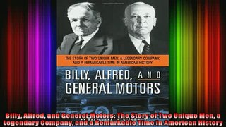 READ book  Billy Alfred and General Motors The Story of Two Unique Men a Legendary Company and a Full Free