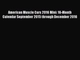 Read American Muscle Cars 2016 Mini: 16-Month Calendar September 2015 through December 2016