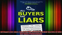 READ Ebooks FREE  All Buyers Are Liars Exposing The Closely Guarded Secrets of Elite Car Sales Full Free