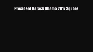 Download President Barack Obama 2017 Square Ebook Free