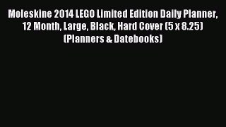 Download Moleskine 2014 LEGO Limited Edition Daily Planner 12 Month Large Black Hard Cover