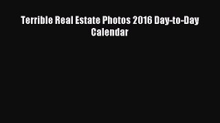 Read Terrible Real Estate Photos 2016 Day-to-Day Calendar PDF Free
