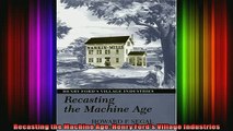 READ Ebooks FREE  Recasting the Machine Age Henry Fords Village Industries Full Free