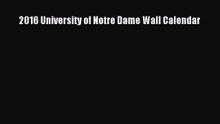Download 2016 University of Notre Dame Wall Calendar Ebook Online