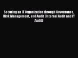 [Read PDF] Securing an IT Organization through Governance Risk Management and Audit (Internal
