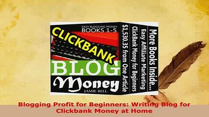 PDF  Blogging Profit for Beginners Writing Blog for Clickbank Money at Home  EBook