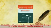 PDF  Findability Why Search Engine Optimization is Dying  21 New Rules of Content Marketing Free Books
