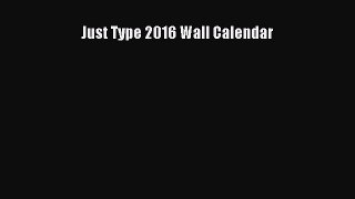 Download Just Type 2016 Wall Calendar PDF Online