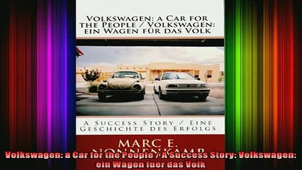 Download Video: READ book  Volkswagen a Car for the People  A Success Story Volkswagen ein Wagen fuer das Volk Full EBook